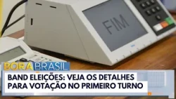 Band Eleições: Veja os detalhes para votação no primeiro turno | Bora Brasil
